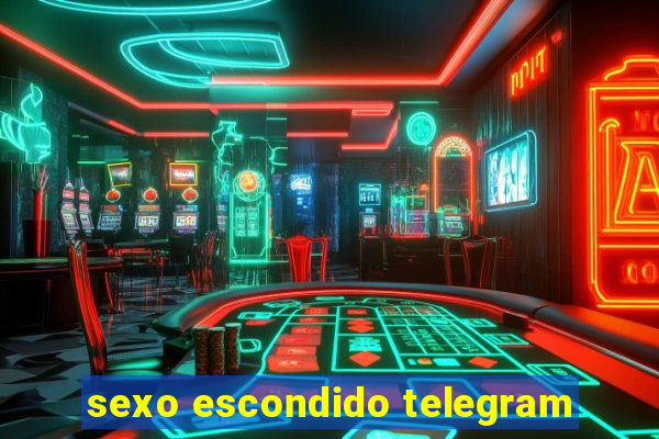 sexo escondido telegram